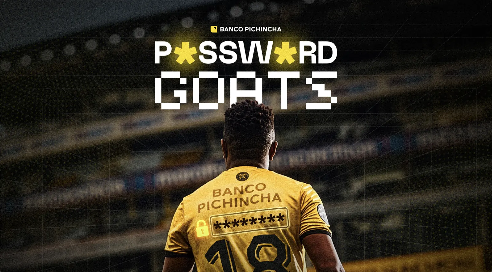 Campaña Password Goats para Banco Pichincha: un jugador de espaldas con la camiseta amarilla de Banco Pichincha, dorsal 18 y una contraseña oculta con asteriscos, bajo el título «Password Goats».